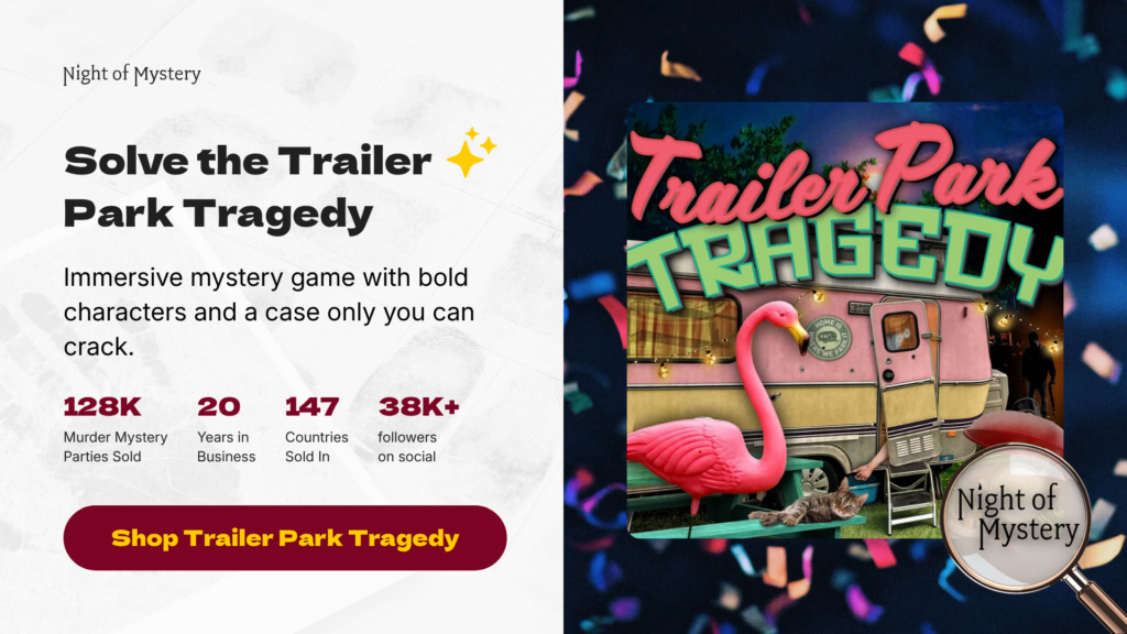 Night of Mystery | Friendsgiving Games for Adults: Easy Ideas for an Epic Party Shop Friendsgiving Games Like Trailer Park Tragedy For A Hilarious Mystery Party Your Guests Will Never Forget
