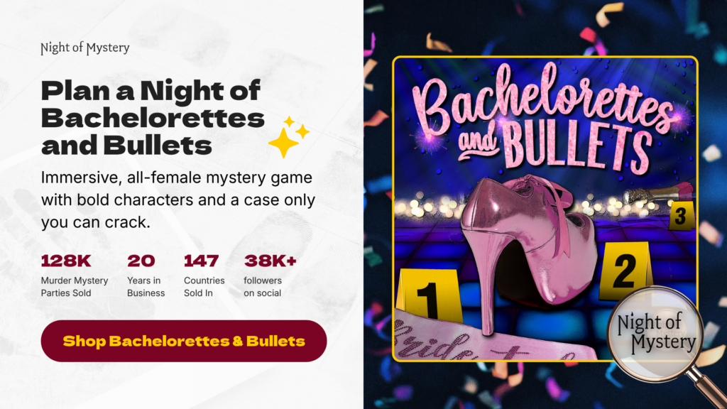 Night of Mystery | Bachelorette Party Ideas: 25 Ways To Celebrate The Bride-To-Be Solve Bachelorettes and Bullets On Your Bachelorette Party