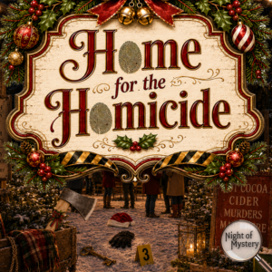 Night of Mystery | Home for the Homicide Murder Mystery Party Game