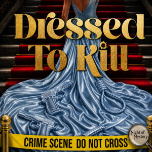 Night of Mystery | Dressed to Kill Murder Mystery Party Game