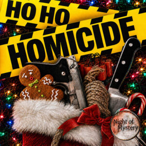 Night of Mystery | Ho Ho Homicide Murder Mystery Party Game