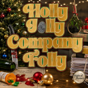 Night of Mystery | Holly Jolly Company Folly Murder Mystery Party Game