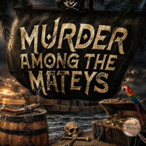 Night of Mystery | Murder Among The Mateys Murder Mystery Party Game