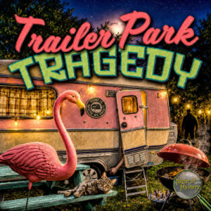 Night of Mystery | Trailer Park Tragedy Murder Mystery Party Game