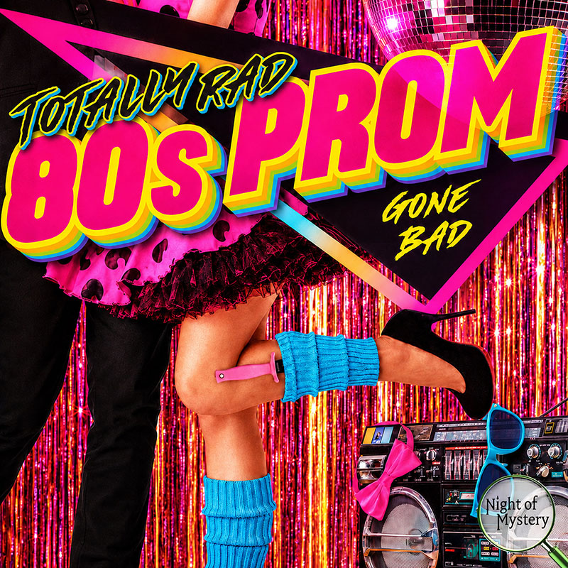 Night of Mystery | Totally Rad 80s Prom Gone Bad Murder Mystery Party Game Totally Rad 80s Prom Gone Bad Murder Mystery Party Game